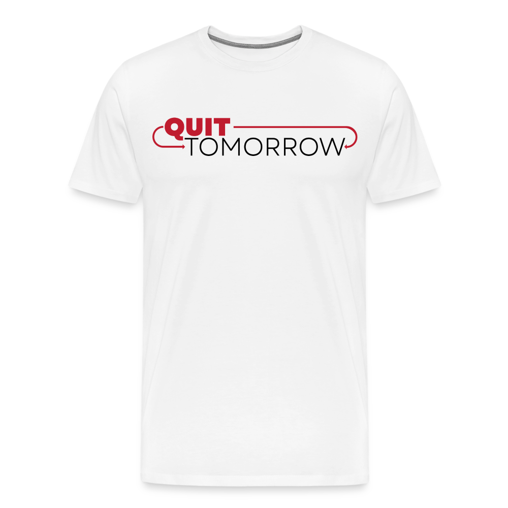 Quit Tomorrow Premium T-Shirt - white