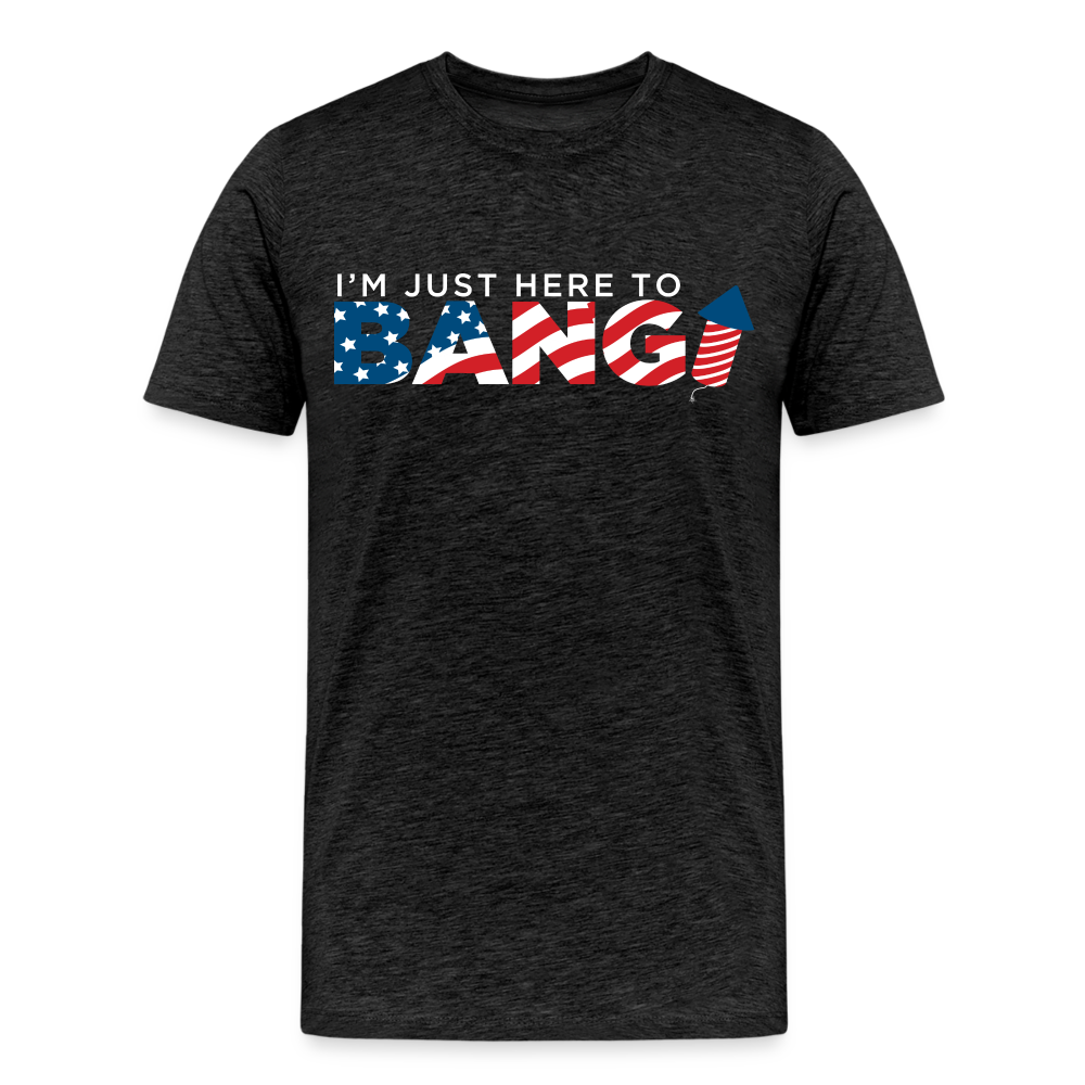 Just Here to Bang Patriotic Shirt - charcoal grey