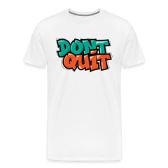 Don't Quit Graffiti T-Shirt - white