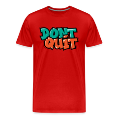 Don't Quit Graffiti T-Shirt - red