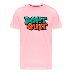 Don't Quit Graffiti T-Shirt - pink