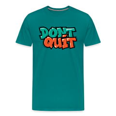 Don't Quit Graffiti T-Shirt - teal