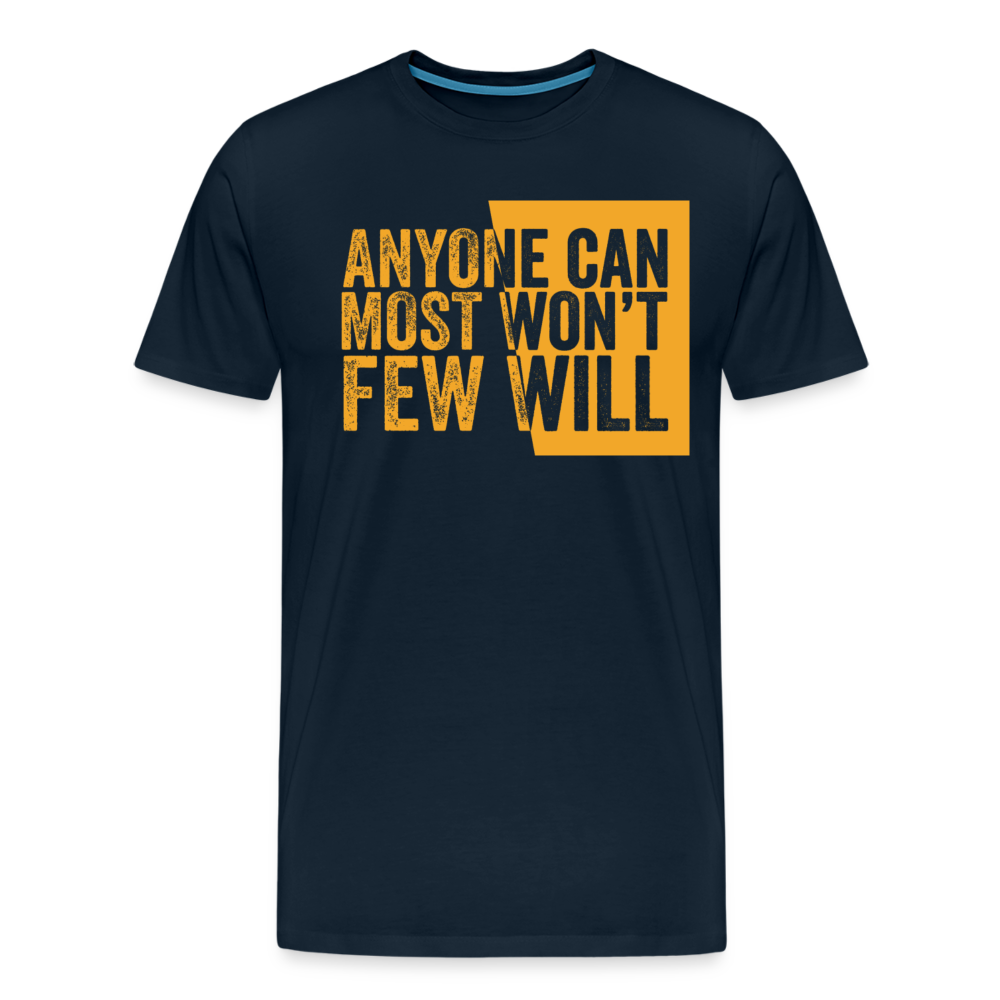 Anyone Can, Most Won't, Few Will - deep navy