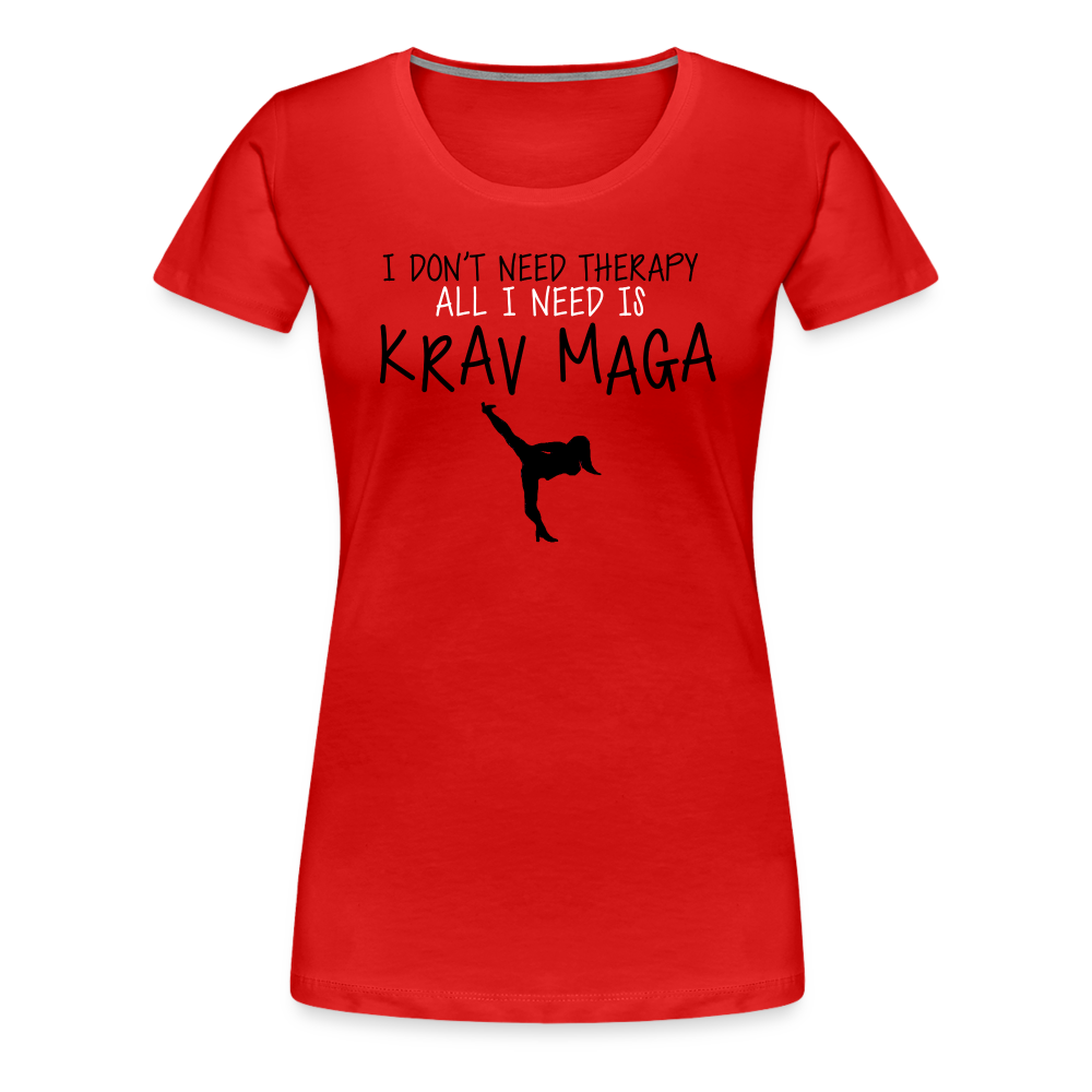 Don't Need Therapy, Just Krav Maga, Women’s Premium T-Shirt - red