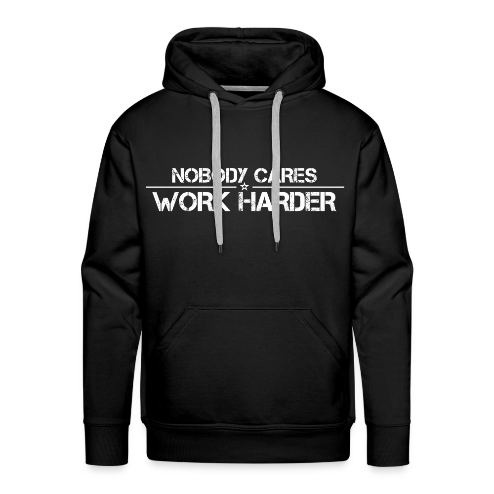 Nobody Cares, Work Harder, Premium Hoodie - black