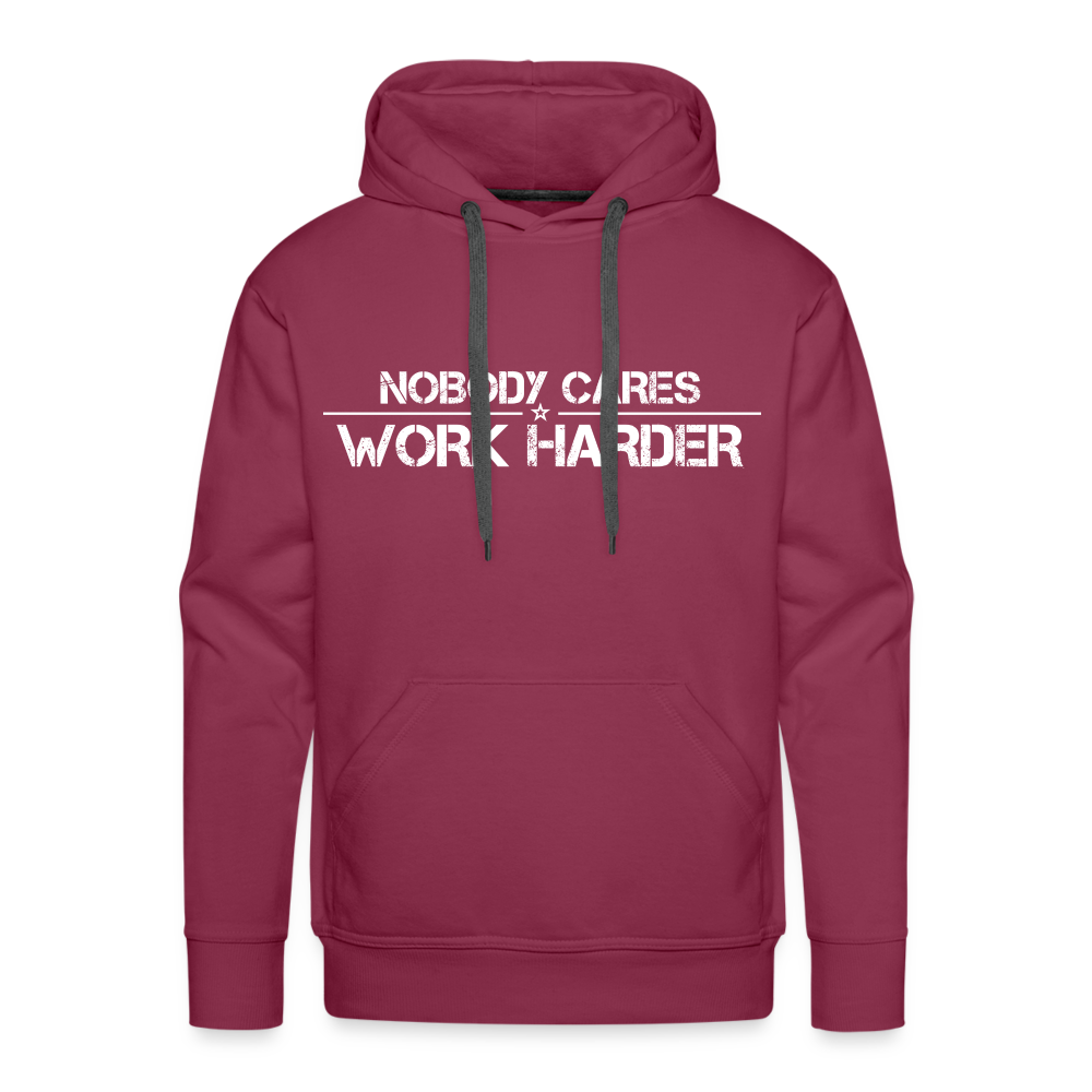 Nobody Cares, Work Harder, Premium Hoodie - burgundy