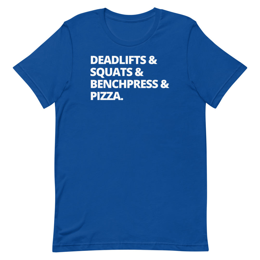 Deadlifts Squats Bench and Pizza