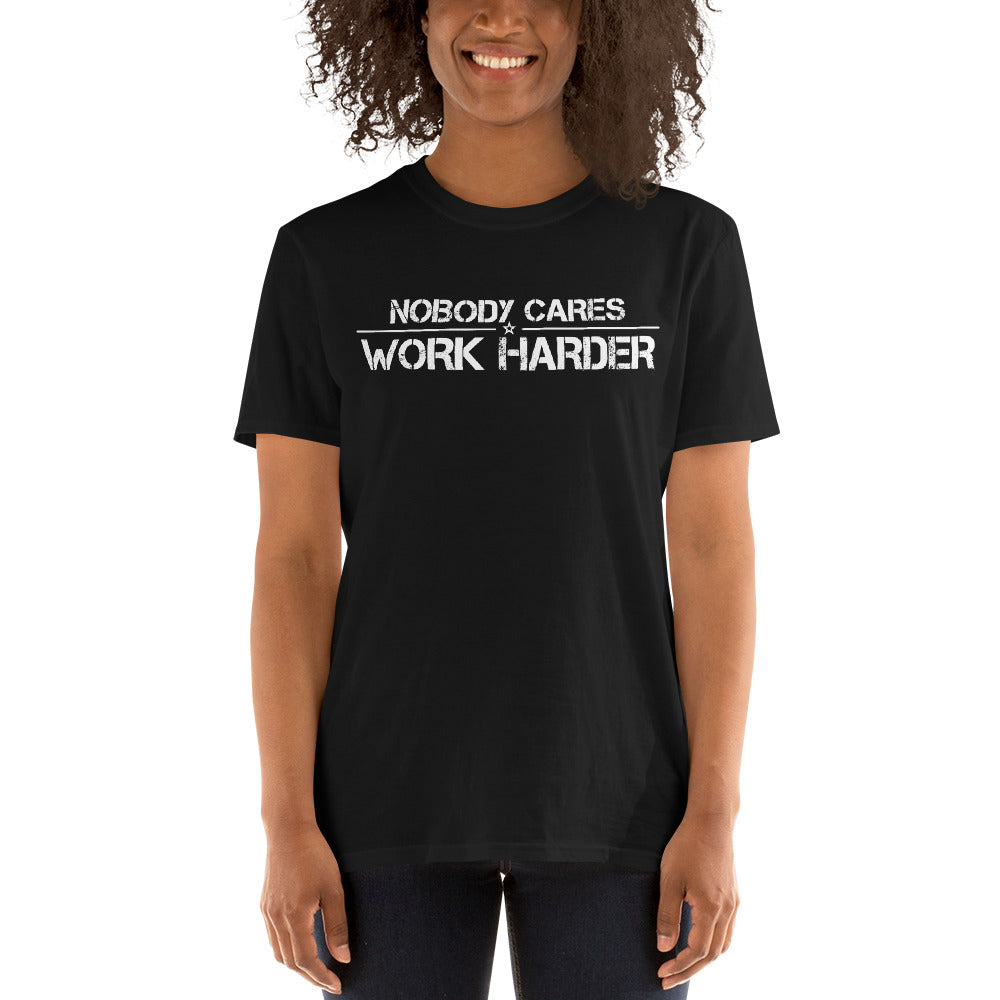 Nobody Cares Work Harder Tee