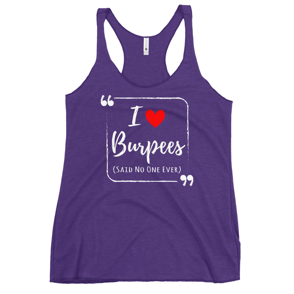 I Love Burpees (Said No One Ever) Racerback