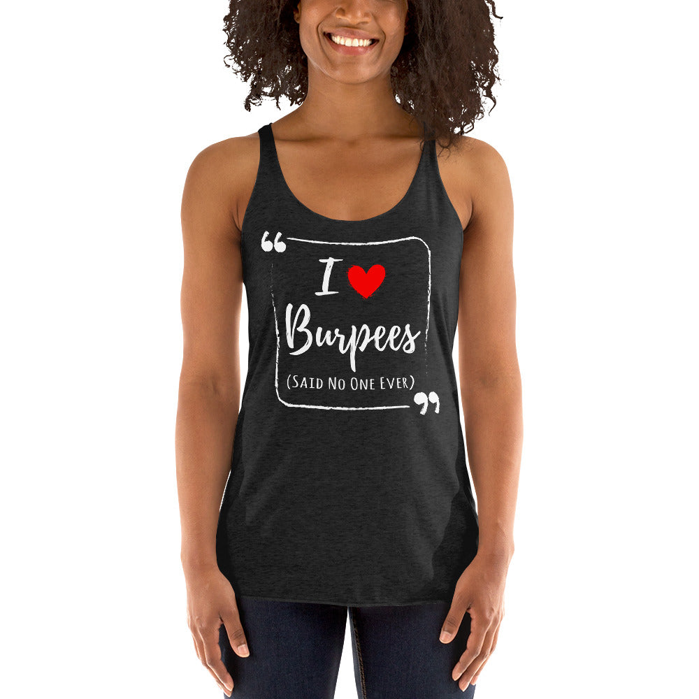 I Love Burpees (Said No One Ever) Racerback