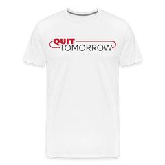 Quit Tomorrow Premium T-Shirt - white