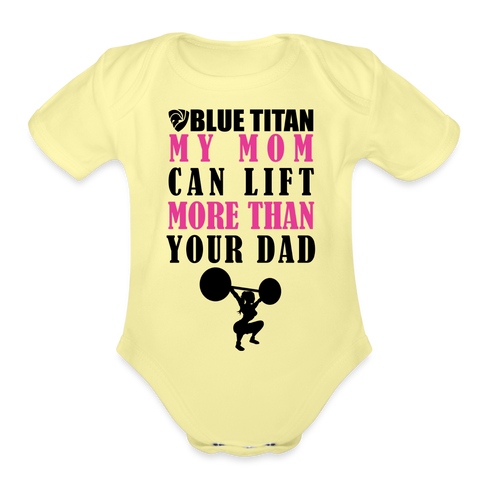BT My Mom Outlifts Your Dad Onesie - washed yellow