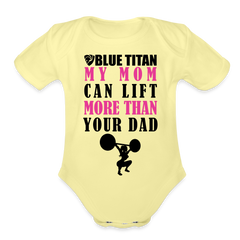 BT My Mom Outlifts Your Dad Onesie - washed yellow