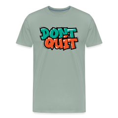 Don't Quit Graffiti T-Shirt - steel green