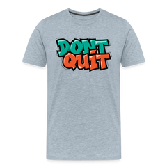 Don't Quit Graffiti T-Shirt - heather ice blue