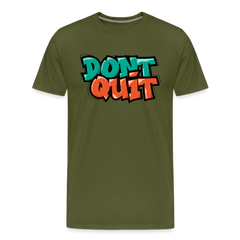 Don't Quit Graffiti T-Shirt - olive green