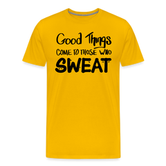 Good Things Come to Those Who Sweat Unisex T-Shirt - sun yellow