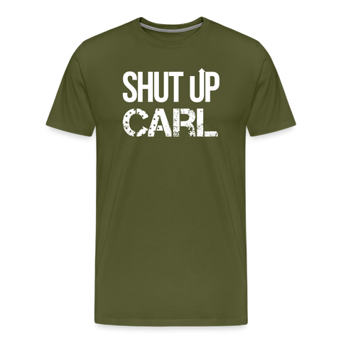 Shut Up Carl Men's Tee - olive green