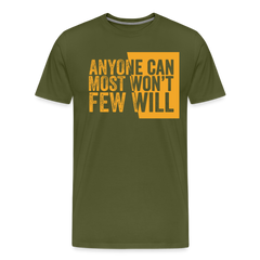 Anyone Can, Most Won't, Few Will - olive green