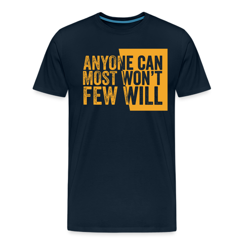 Anyone Can, Most Won't, Few Will - deep navy