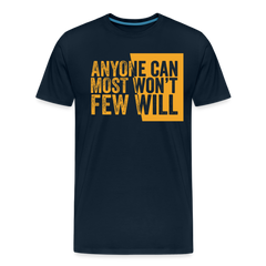 Anyone Can, Most Won't, Few Will - deep navy