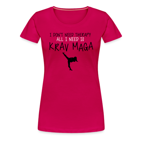 Don't Need Therapy, Just Krav Maga, Women’s Premium T-Shirt - dark pink