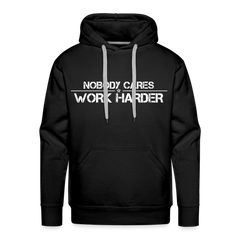 Nobody Cares, Work Harder, Premium Hoodie - black