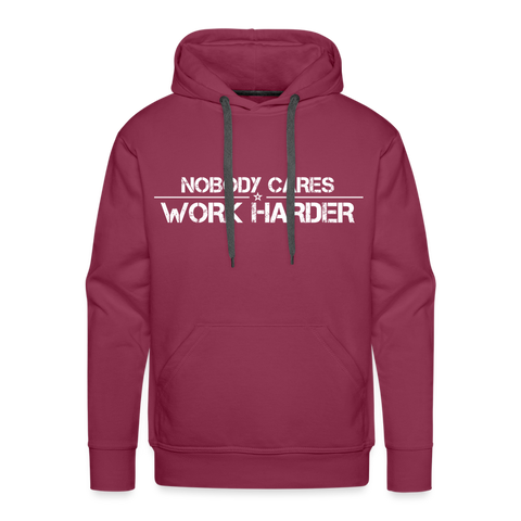 Nobody Cares, Work Harder, Premium Hoodie - burgundy