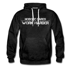Nobody Cares, Work Harder, Premium Hoodie - charcoal gray