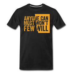 Anyone Can, Most Won't, Few Will - black