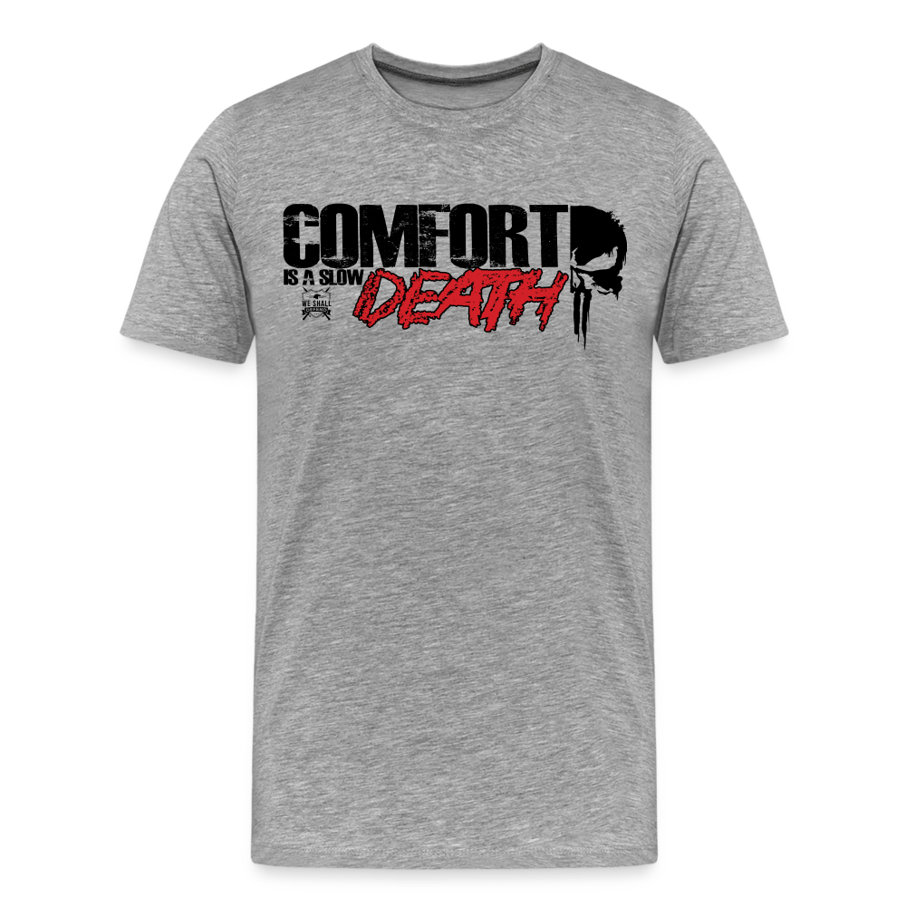 Comfort is a Slow Death Tee - heather gray