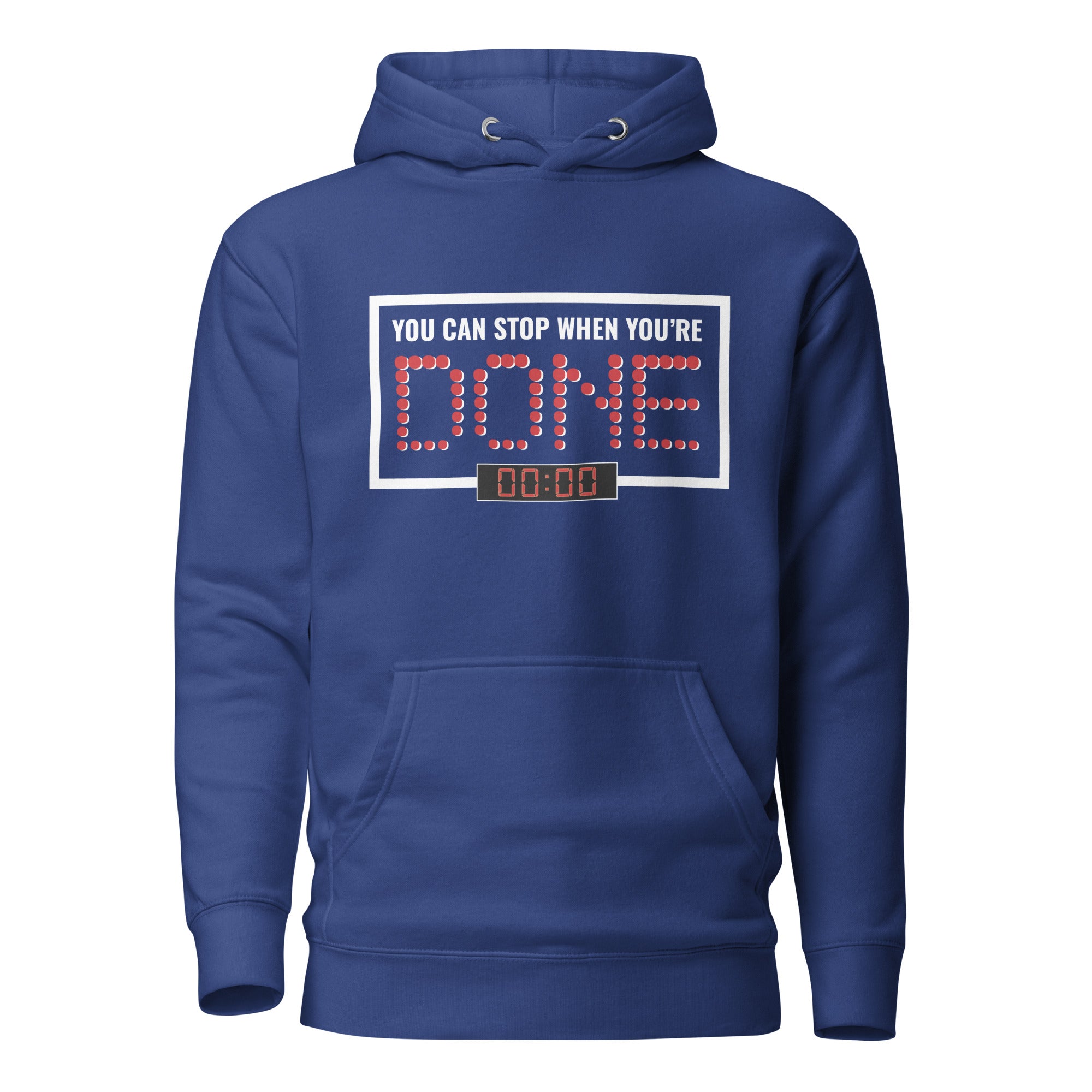 Stop When You're Done, Premium Hoodie