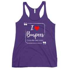 I Love Burpees (Said No One Ever) Racerback